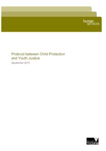 Protocol between Child Protection and Youth Justice 2013