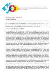 Briefing note - theme 5 By Dora Giannaki European Youth Work ConventionBackground paper for Theme 5: How can youth work secure recognition (beyond the youth field) for both its distinctive and collaborative pract