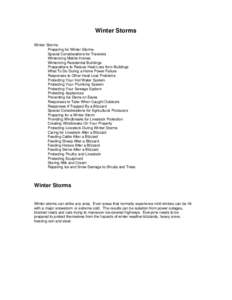 Winter Storms Winter Storms Preparing for Winter Storms Special Considerations for Travelers Winterizing Mobile Homes Winterizing Residential Buildings