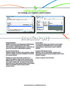RBRO Solutions  Our knowledge, your imagination. Powerful software. Product Description MediaPort, Document Asset Management (DAM) Migration