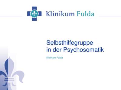 Selbsthilfegruppe in der Psychosomatik Klinikum Fulda Übersicht
