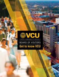 BOARD OF VISITORS  Get to know VCU Mission statement As the premier urban, public research