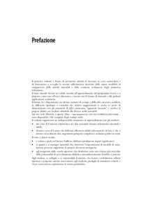 Prefazione  Il presente volume è frutto di un’intensa attività di docenza in corsi universitari e di formazione e accoglie le recenti sollecitazioni derivanti dalle nuove modalità di svolgimento delle attività azie