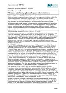 Impact case study (REF3b) Institution: University of Central Lancashire Unit of Assessment: 22 Title of case study: Developing Service Responses to Domestic Violence 1. Summary of the impact (indicative maximum 100 words