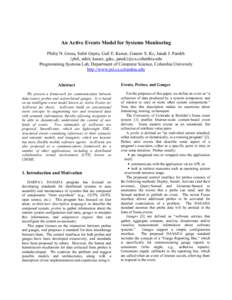 An Active Events Model for Systems Monitoring Philip N. Gross, Suhit Gupta, Gail E. Kaiser, Gaurav S. Kc, Janak J. Parekh {phil, suhit, kaiser, gskc, janak}@cs.columbia.edu Programming Systems Lab, Department of Computer