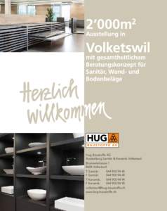 Hug Baustoffe AG Ausstellung Sanitär & Keramik Volketswil Brunnenstrasse[removed]Volketswil T Sanitär: [removed]