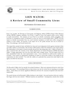 DIVISION O F COMMUNI T Y AND REGIONAL AFFAIRS Rural Utility Business Advisor Program LIEN WATCH: A Review of Small Community Liens S EPTEMBER -O CTOBER 2010