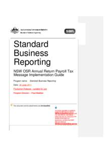 Standard Business Reporting NSW OSR Annual Return Payroll Tax Message Implementation Guide Program name: