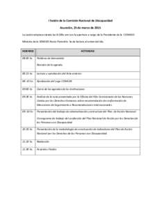 I Sesión de la Comisión Nacional de Discapacidad Asunción, 25 de marzo de 2015 La sesión empieza siendo las 8:18hs am con la apertura a cargo de la Presidenta de la CONADIS Ministra de la SENADIS Rocío Florentín. S