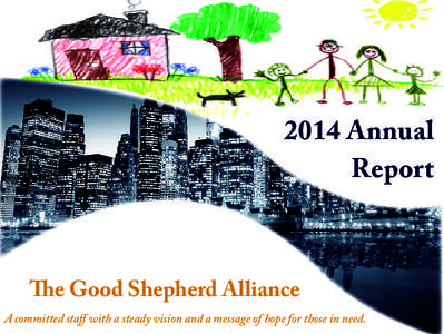 2014 Annual Report The Good Shepherd Alliance  A committed staff with a steady vision and a message of hope for those in need.