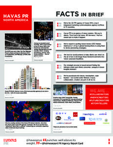 FACTS IN BRIEF  HAVAS PR North America  We’re the US PR agency of Havas WW, a top 5