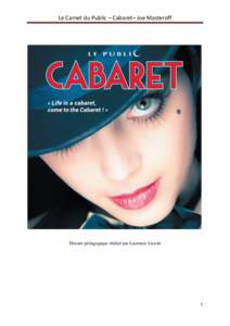 Le Carnet du Public – Cabaret– Joe Masteroff  Dossier pédagogique réalisé par Laurence Lissoir 1