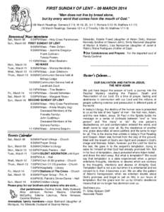 FIRST SUNDAY OF LENT – 09 MARCH 2014 “Man does not live by bread alone, but by every word that comes from the mouth of God.” (09 March Readings: Genesis 2:7-9, 16-18, 25, 3:1-7; Romans 5:12-19, Matthew 4:[removed] 