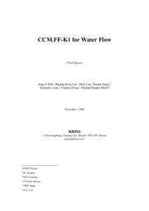CCM.FF-K1 for Water Flow  Final Report Jong S. Paik,1 Kwang-Bock Lee,1 Peter Lau,2 Rainer Engel,3 Alejandro Loza,4 Yoshiya Terao,5 Michael Reader-Harris6