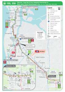 Osborne, Largs Bay & Port Adelaide Interchange to West Lakes Centre Interchange & city Also shows routes 150B, 150P & 350P 150, 350  ASC