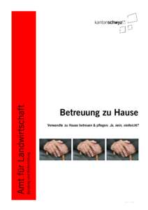 Verwandte zu Hause betreuen & pflegen: Ja, nein, vielleicht?  Beratung und Weiterbildung Amt für Landwirtschaft