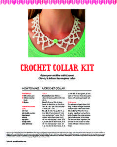 crochet collar kit Adorn your neckline with Leanne Garrity’s delicate lace-inspired collar HOW TO MAKE… A CROCHET COLLAR MATERIALS