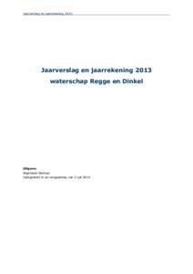 Jaarverslag en jaarrekeningJaarverslag en jaarrekening 2013 waterschap Regge en Dinkel  Uitgave: