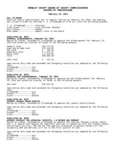 CROWLEY COUNTY BOARD OF COUNTY COMMISSIONERS RECORD OF PROCEEDINGS February 10, 2014 CALL TO ORDER Board of County Commissioners met in regular session on February 10, 2014. The meeting was called to order by Chairman T.