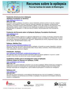 Recursos sobre la epilepsia Para las familias del estado de Washington Fundación Americana de la Epilepsia (Epilepsy Foundation of America) www.epilepsyfoundation.org