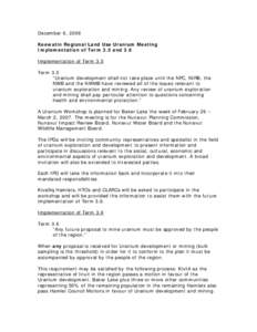 December 6, 2006 Keewatin Regional Land Use Uranium Meeting Implementation of Term 3.5 and 3.6 Implementation of Term 3.5 Term 3.5 “Uranium development shall not take place until the NPC, NIRB, the