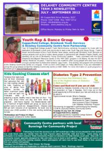 DELAHEY COMMUNITY CENTRE TERM 3 NEWSLETTER JULY - SEPTEMBERCopperfield Drive Delahey 3037 Phone: Fax: Email: 