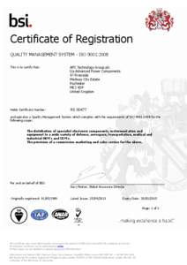 Certificate of Registration QUALITY MANAGEMENT SYSTEM - ISO 9001:2008 This is to certify that: APC Technology Group plc t/a Advanced Power Components