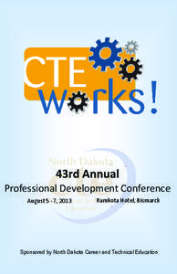 43rd Annual Professional Development Conference August 5 -7, 2013 Ramkota Hotel, Bismarck