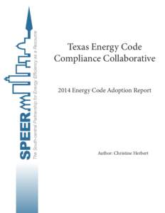 The South-central Partnership for Energy Efficiency as a Resource  SPEER Texas Energy Code Compliance Collaborative