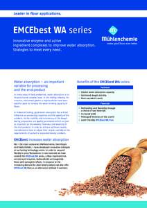 Leader in flour applications.  EMCEbest WA series Innovative enzyme and active ingredient complexes to improve water absorption. Strategies to meet every need.