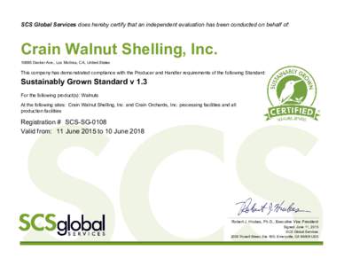 SCS Global Services does hereby certify that an independent evaluation has been conducted on behalf of:  Crain Walnut Shelling, IncDecker Ave., Los Molinos, CA, United States  This company has demonstrated compli