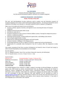 CALL FOR PAPERS University American College Skopje is proud to initiate the 10th annual international academic conference on European integration EUROPEAN INTEGRATION – NEW PROSPECTS Skopje, Thursday 21 May 2015 This i