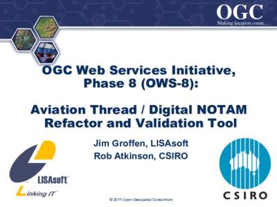 ®  OGC Web Services Initiative, Phase 8 (OWS-8): Aviation Thread / Digital NOTAM Refactor and Validation Tool