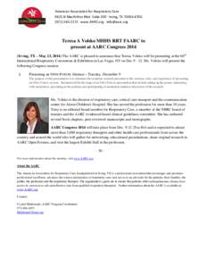 American Association for Respiratory Care 9425 N MacArthur Blvd. Suite 100 · Irving, TX[removed][removed] · www.AARC.org · [removed] Teresa A Volsko MHHS RRT FAARC to present at AARC Congress 2014