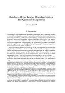 Legal Ethics, Volume 9, No. 2  Building a Better Lawyer Discipline System: The Queensland Experience LESLIE C . LEVIN *