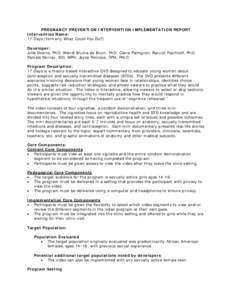 PREGNANCY PREVENTION INTERVENTION IMPLEMENTATION REPORT Intervention Name: 17 Days (formerly What Could You Do?) Developer: Julie Downs, PhD; Wändi Bruine de Bruin, PhD; Claire Palmgren; Baruch Fischhoff, PhD; Pamela Mu