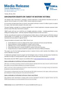 Tuesday, 28 June, 2016  EXPLORATION GRANTS ON TARGET IN WESTERN VICTORIA The Andrews Labor Government is investing in mineral exploration to help generate investment and jobs in regional Victoria through our $15 million 