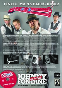 FINEST MAFIA BLUES ROCK!  JOHNNY FONTANE AND THE RIVALS - MAFIA-BLUES-ROCK OHNE KOMPROMISSE! KURZ-BIO: Die vier sizilianischen Halbbrüder hatten die Tomatenpasta von «Nonna» Fontane satt und tauschten schließlich ihr