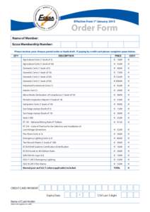 Effective from 1st JanuaryOrder Form Name of Member: Ecssa Membership Number: Please enclose your cheque, postal order or bank draft. If paying by credit card please complete space below.