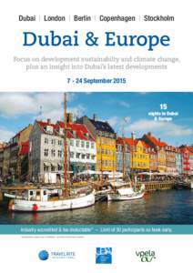Dubai | London | Berlin | Copenhagen | Stockholm  Dubai & Europe Focus on development sustainabilty and climate change, plus an insight into Dubai’s latest developments