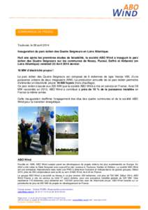 COMMUNIQUE DE PRESSE  Toulouse, le 28 avril 2014 Inauguration du parc éolien des Quatre Seigneurs en Loire Atlantique. Huit ans après les premières études de faisabilité, la société ABO Wind a inauguré le parc é