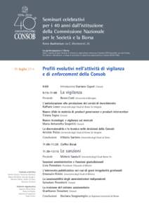 Seminari celebrativi per i 40 anni dall’istituzione della Commissione Nazionale per le Società e la Borsa Roma Auditorium via C. Monteverdi, 35 La partecipazione è libera