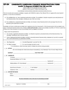 CF-04  CANDIDATE CAMPAIGN FINANCE REGISTRATION FORM And/Or To Request NYSBOE Filer ID# and PIN NEW YORK STATE BOARD OF ELECTIONS Section[removed]and[removed]of NYS Election Law