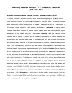 Internship Research Abstracts - DC Conference – Edmonton June 16-17, 2011 Identifying nutrition concerns in a sample of toddlers in Greater Sudbury, Ontario. J Campbell, T Vachon, L Rysdale. Northern Ontario Dietetic I