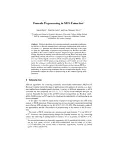 Formula Preprocessing in MUS Extraction? Anton Belov1 , Matti J¨arvisalo2 , and Joao Marques-Silva1,3 1 Complex and Adaptive Systems Laboratory, University College Dublin, Ireland 2