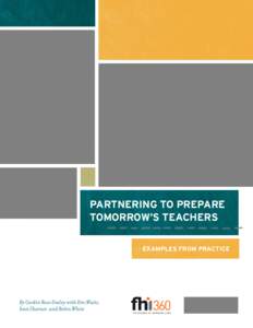 PARTNERING TO PREPARE TOMORROW’S TEACHERS EXAMPLES FROM PRACTICE By Caitlin Rose Dailey with Eric Watts, Ivan Charner, and Robin White