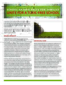 S c h o o l H a z a r d Fa c t s f o r Fa m i l i e s  Unite for a toxic-Free School If families and school staff work together toxicfree schools are more likely and all will benefit. See the Unite for Healthy Schools fa