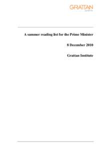 A summer reading list for the Prime Minister 8 December 2010 Grattan Institute A summer reading list for the Prime Minister As well as time to spend with family and friends, summer holidays are great for