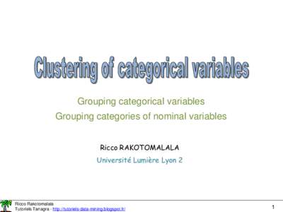 Grouping categorical variables Grouping categories of nominal variables Ricco RAKOTOMALALA Université Lumière Lyon 2  Ricco Rakotomalala