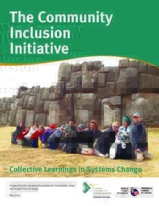 The Community Inclusion Initiative Collective Learnings in Systems Change Prepared by the Canadian Association for Community Living